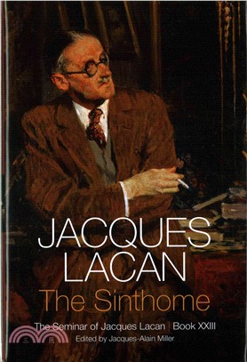 The Sinthome - The Seminar Of Jacques Lacan, Book Xxiii