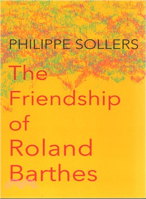 The Friendship Of Roland Barthes