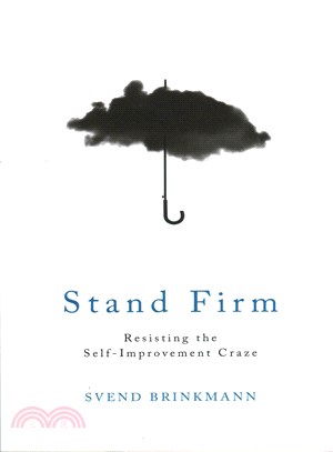 Stand Firm - Resisting The Self-Improvement Craze