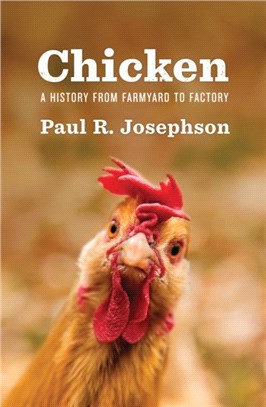 Chicken - A History From Farmyard To Factory