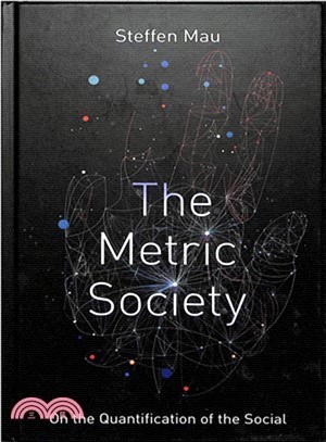 The Metric Society On The Quantification Of The Social