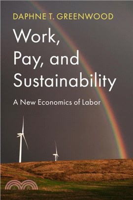 Work, Pay, and Sustainability：A New Economics of Labor