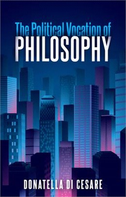 The Political Vocation Of Philosophy