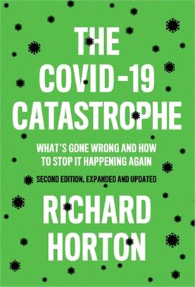 The COVID-19 catastrophe :what's gone wrong and how to stop it happening again /