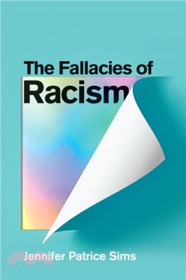 The Fallacies of Racism：Understanding How Common Perceptions Uphold White Supremacy