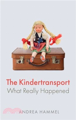 The Kindertransport：What Really Happened