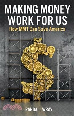 Making Money Work For Us: How Mmt Can Save America