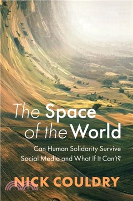 The Space of the World：Can Human Solidarity Survive Social Media and What If It Can't?