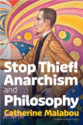 Stop Thief!：Anarchism and Philosophy