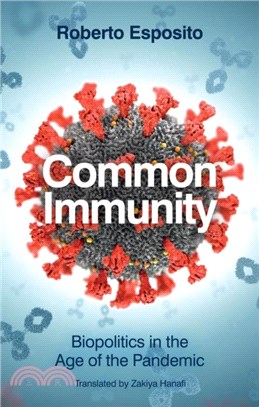 Common Immunity: Biopolitics in the Age of the Pandemic