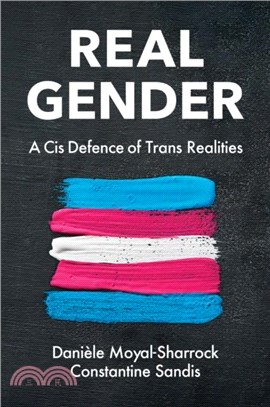 Real Gender：A Cis Defence of Trans Realities