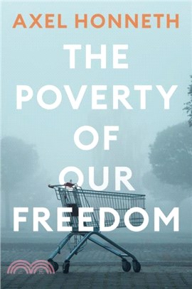 The Poverty of Our Freedom: Essays 2012 - 2019