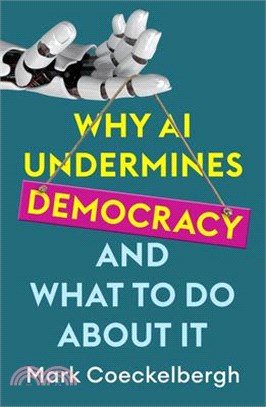 Why AI Undermines Democracy and What to Do about It