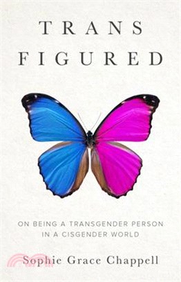 Trans Figured: On Being a Transgender Person in a Cisgender World