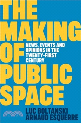 The Making of Public Space：News, Events and Opinions in the Twenty-First Century