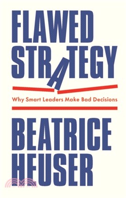 Flawed Strategy：Why Smart Leaders Make Bad Decisions