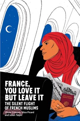 France, You Love It but Leave It：The Silent Flight of French Muslims