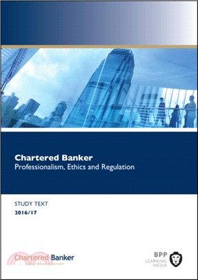 Chartered Banker Professional Ethics and Regulation：Study Text