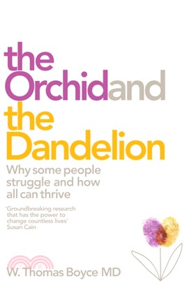 The Orchid and the Dandelion：Why Sensitive People Struggle and How All Can Thrive