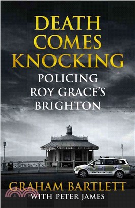 Death Comes Knocking ─ Policing Roy Grace's Brighton