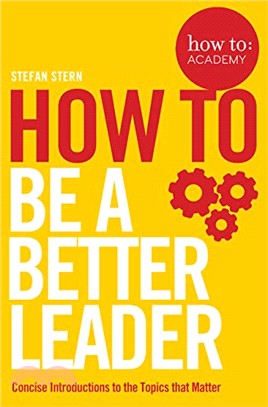 How to: Be a Better Leader (How To: Academy)