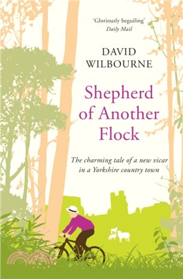 Shepherd of Another Flock：The Charming Tale of a New Vicar in a Yorkshire Country Town