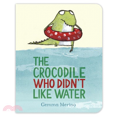 The Crocodile Who Didn't Like Water (硬頁書)