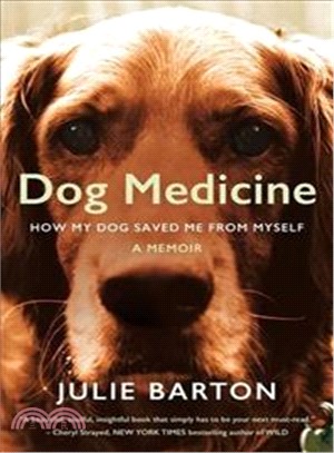 Dog Medicine: How My Dog Saved Me From Myself