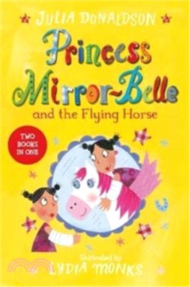 Princess Mirror-Belle and the Flying Horse ─ Two Books in One