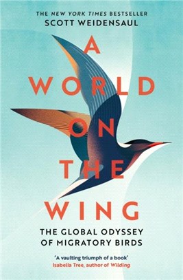 A World on the Wing：The Global Odyssey of Migratory Birds