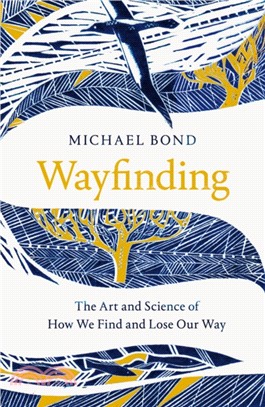 Wayfinding：The Art and Science of How We Find and Lose Our Way