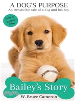 A Dog's Purpose：Bailey's Story