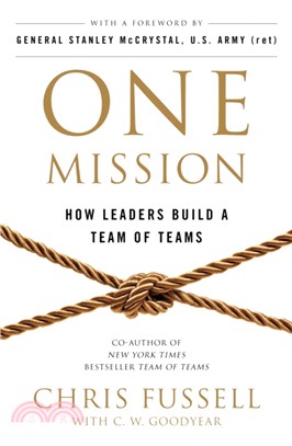 One Mission：How Leaders Build A Team Of Teams