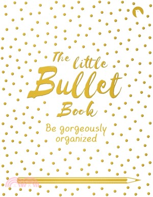 The Little Bullet Book：Be Gorgeously Organized