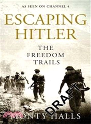 Escaping Hitler ― Stories of Courage and Endurance on the Freedom Trails