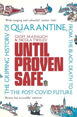 Until Proven Safe：The gripping history of quarantine, from the Black Death to the post-Covid future