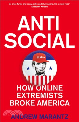 Antisocial: How Online Extremists Broke America