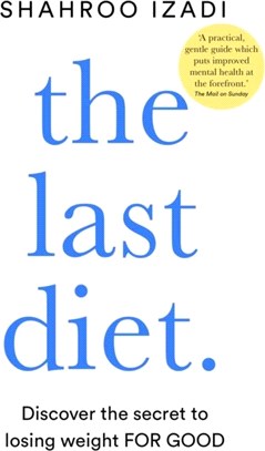 The Last Diet：Discover the secret to losing weight - for good
