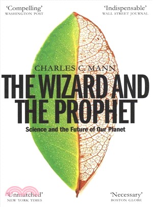 The Wizard and the Prophet: Science and the Future of Our Planet