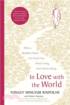 In Love with the World：What a Buddhist Monk Can Teach You About Living from Nearly Dying