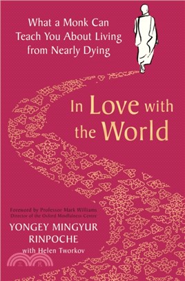 In Love with the World：What a Monk Can Teach You About Living from Nearly Dying