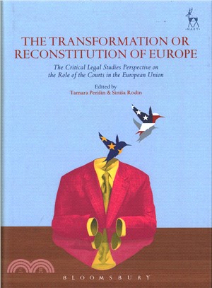 The Transformation or Reconstitution of Europe ― The Critical Legal Studies Perspective on the Role of the Courts in the European Union