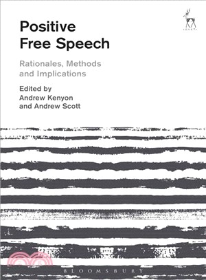 Positive Free Speech ― Rationales, Methods and Implications