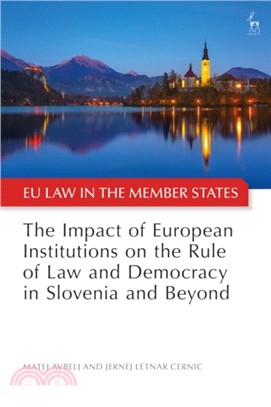 The Impact of European Institutions on the Rule of Law and Democracy：Slovenia and Beyond