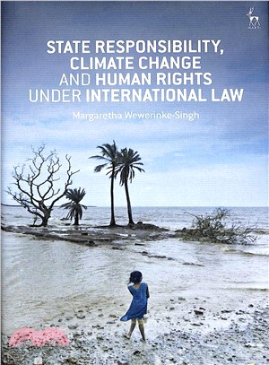 State Responsibility, Climate Change and Human Rights Under International Law