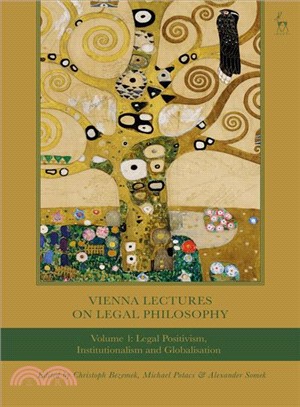 Vienna Lectures on Legal Philosophy ― Legal Positivism, Institutionalism and Globalisation