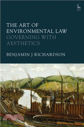 The Art of Environmental Law：Governing with Aesthetics