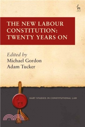 The New Labour Constitution：Twenty Years On