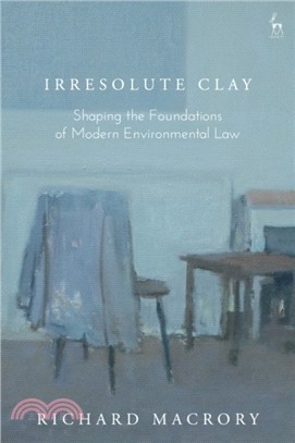 Irresolute Clay：Shaping the Foundations of Modern Environmental Law