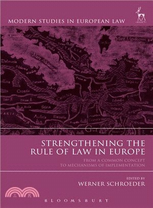 Strengthening the Rule of Law in Europe ― From a Common Concept to Mechanisms of Implementation